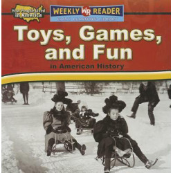 Toys, Games, and Fun in American History