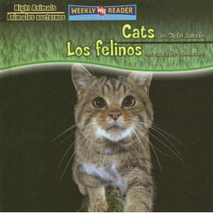Cats Are Night Animals/Los Felinos Son Animales Nocturnos