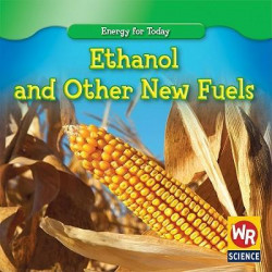 Ethanol and Other New Fuels