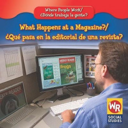 What Happens at a Magazine?/Que Pasa En La Editorial de Una Revista?