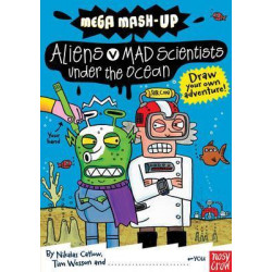 Mega Mash-Up: Aliens v Mad Scientists Under the Ocean