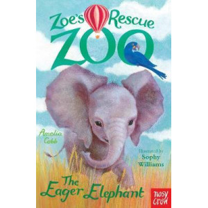 Zoe's Rescue Zoo: The Eager Elephant