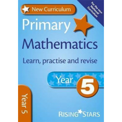New Curriculum Primary Maths Learn, Practise and Revise Year 5