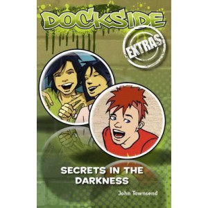Dockside Extras: Secrets in the Darkness (Stage 6, Book 3)