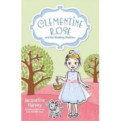 Clementine Rose and the Wedding Wobbles 13