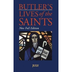 Butler's Lives of the Saints: July