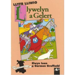 Cyfres Arwyr Cymru: 2. Llyfr Lliwio Llywelyn a Gelert