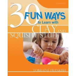 30 Fun Ways to Learn with Clay and Squishy Stuff