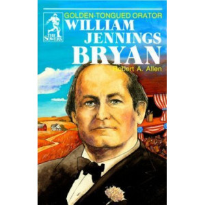 William Jennings Bryan (Sowers Series)