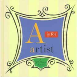A is for Artist - A Getty Museum Alphabet