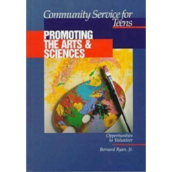 Community Service for Teens: Promoting the Arts & Sciences
