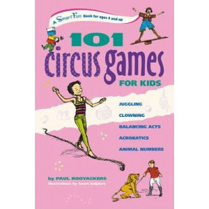 101 Circus Games for Kids