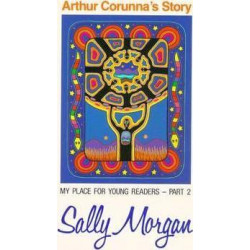 Arthur Corunna's Story: My Place For Young Readers