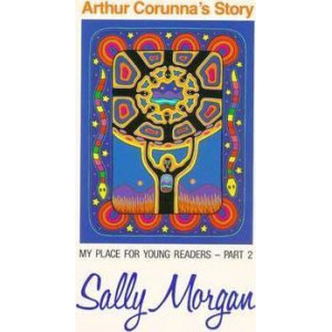 Arthur Corunna's Story: My Place For Young Readers