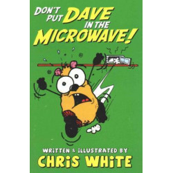 Don't Put Dave in the Microwave!