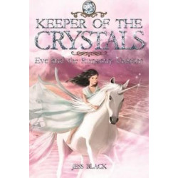 Keeper of the Crystals: #1 Eve and the Runaway Unicorn