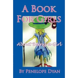 A Book For Girls About Being A Girl