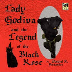 Lady Godiva and the Legend of the Black Rose