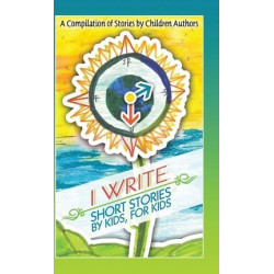 I Write Short Stories by Kids for Kids