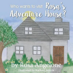 Who Wants to Visit Rosa's Adventure House?