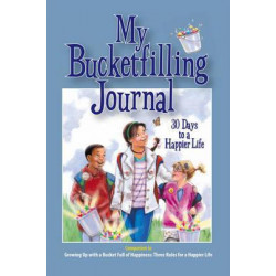 My Bucketfilling Journal: 30 Days To A Happier Life