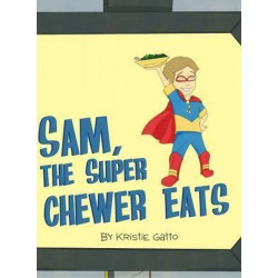 Sam, the Super Chewer Eats