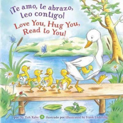 Te Amo, Te Abrazo, Leo Contigo!/Love You, Hug You, Read to You!