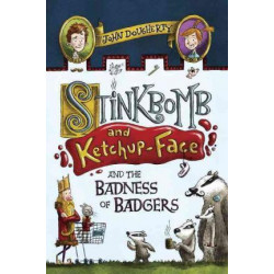Stinkbomb and Ketchup-Face and the Badness of Badgers