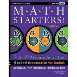 Math Starters! 5- to 10-Minute Activities Aligned with the Common Core Math Standards, Grades 6-12, 2nd Edition
