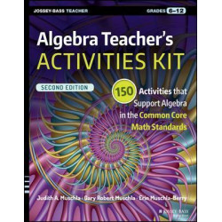 Algebra Teacher's Activities Kit: Grades 6-12