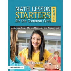 Math Lesson Starters for the Common Core, Grades 6-8