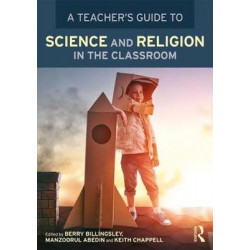 A Teacher's Guide to Science and Religion in the Classroom