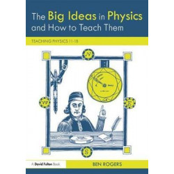 The Big Ideas in Physics and How to Teach Them