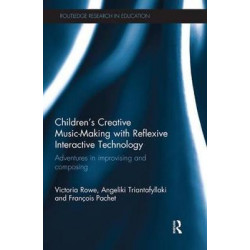 Children's Creative Music-Making with Reflexive Interactive Technology