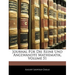 Journal Fur Die Reine Und Angewandte Mathematik, Ein Und Fuenfzigster Band