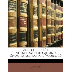 Zeitschrift Fur Volkerpsychologie Und Sprachwissenschaft, Volume 10