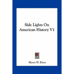 Side Lights on American History V1