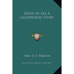 Saved at Sea a Lighthouse Story