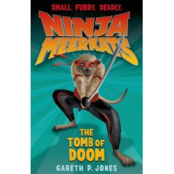Ninja Meerkats (#5): The Tomb of Doom