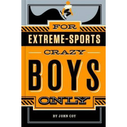 For Extreme Sports-Crazy Boys Only