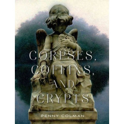 Corpses, Coffins, and Crypts