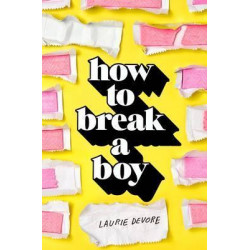 How to Break a Boy
