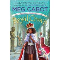 Royal Crown: From the Notebooks of a Middle School Princess