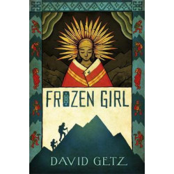 Frozen Girl: The Discovery of an Incan Mummy