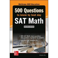 500 SAT Math Questions to Know by Test Day, 2ed