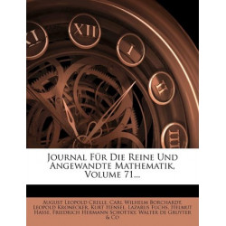 Journal Fur Die Reine Und Angewandte Mathematik, Volume 71...