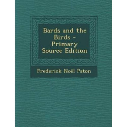 Bards and the Birds - Primary Source Edition