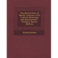 The Butterflies of North America with Colored Drawings and Descriptions