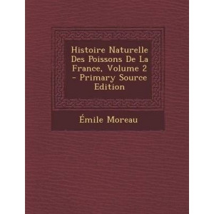 Histoire Naturelle Des Poissons de La France, Volume 2