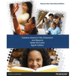 Creative Drama in the Classroom and Beyond: Pearson New International Edition